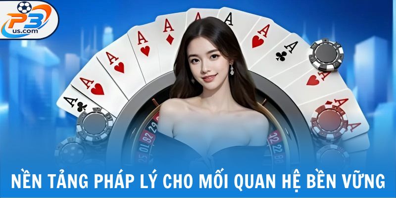 Nền tảng pháp lý cho mối quan hệ bền vững
